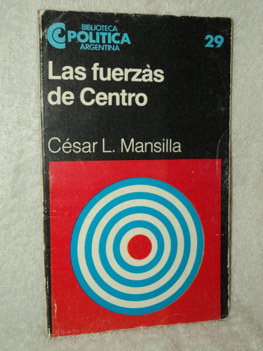 Las Fuerzas Del Centro Cesar Mansilla / En Belgrano