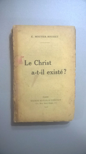 Le Christ A-t-il Existé? - Moutier - Rousset - 1922