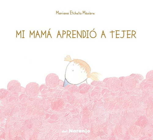 Mi Mamá Aprendió A Tejer - Mariana Etcheto Mézière