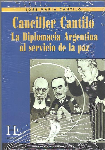 Canciller Cantilo La Diplomacia Argentina Al Servicio De Dyf