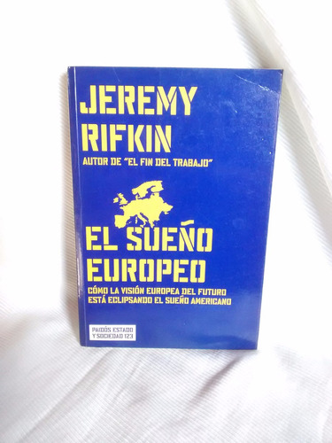 El Sueño Europeo Jeremy Rifkin Ed. Paidos Estado Y Sociedad