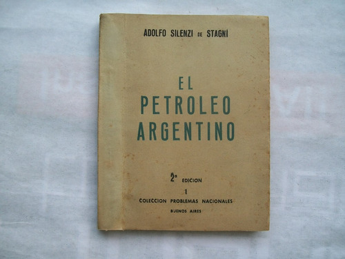 El Petroleo Argentino Adolfo Silenzi De Stagni 2° Edicion Co
