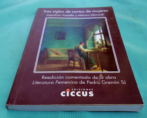 Tres Siglos De Cartas De Mujeres - Ediciones Ciccus