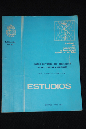 Desarrollo Historico Pueblos Araucanos 1974 Zapater Mapuches