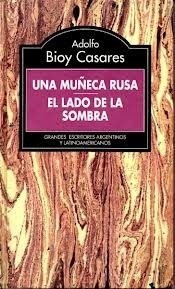 Adolfo Bioy Casares, Una Muñeca Rusa / El Lado De La Sombra