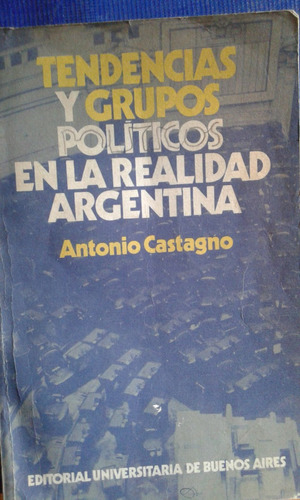 Tendencias Y Grupos. Polìticos En La Realidad Argentina.