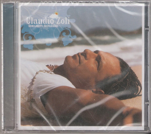 Cd Claudio Zoli - Sem Limite Do Paraiso ( Lacrado ) 2003