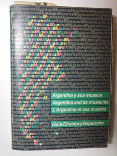 Argentina Y Sus Museos - Guia Trilingue
