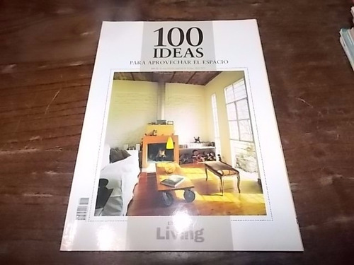 Revista 1 Living 100 Ideas Para Aprovechar El Espacio - 5/07