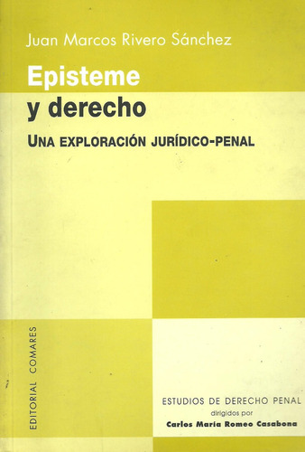 Episteme Y Derecho. Rivero Sanchez - Ed. Comares España