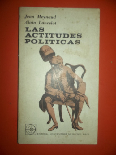 Las Actitudes Políticas Jean Maynaud - Alain Lancelot