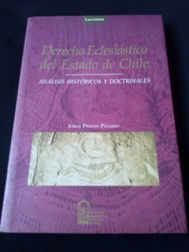 Derecho Eclesiastico Del Estado De Chile Por Jorge Precht P.