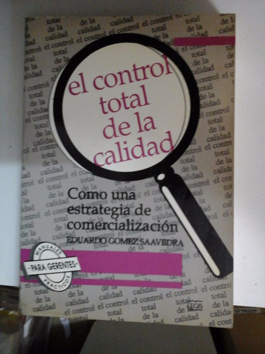 El Control Total De La Calidad - Eduardo Gomez Saavedra