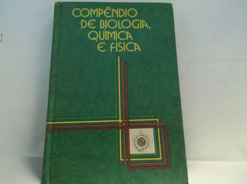 Compêndio De Biologia, Química E Física. Vol.1