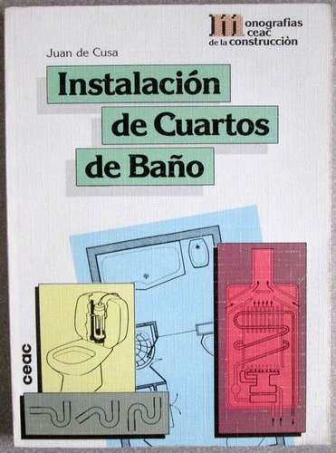 Libro Instalación De Cuartos De Baño - Juan De Cusa / Ceac