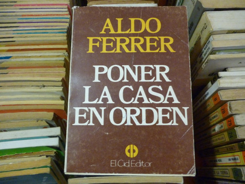 Aldo Ferrer Poner La Casa En Orden