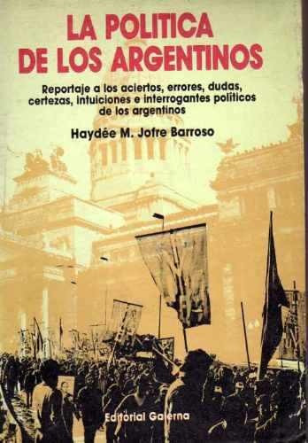 Jofre Barroso Haydee, La Politica De Los Argentinos