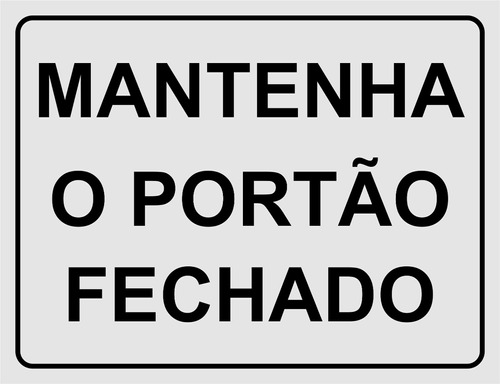 Placa Mantenha O Portão Fechado.