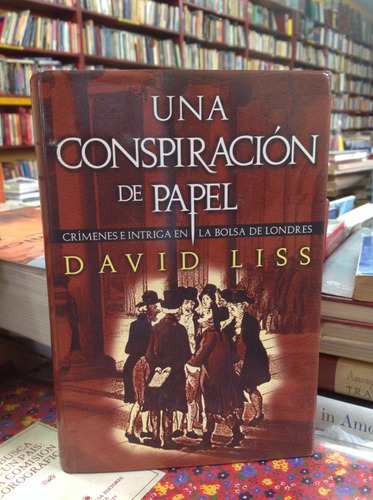 Una Conspiración De Papel - David Liss - Edt Alfaguara 