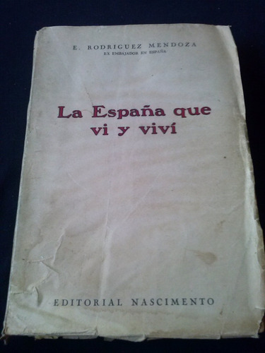 La España Que Vi Y Viví Por E, Rodríguez Mendoza (r3)