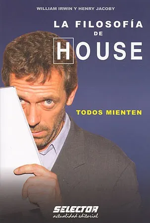 La Filosofía De House - William Irwin - Editorial Selector