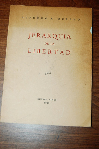 Jerarquía De La Libertad - Alfredo Bufano Buenos Aires 1945