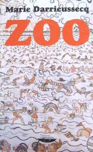 Zoo, Marie Darrieussecq, Ed. Cuenco De Plata