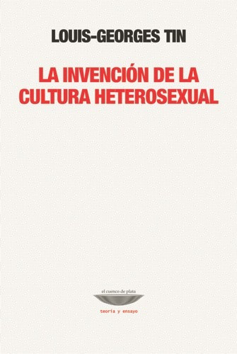 Invención De La Cultura Heterosexual. Louis Tin (cu)