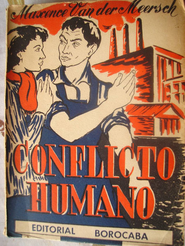 Conflicto Humano. Van Der Meersch. 1954.