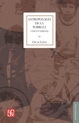 Antropología De La Pobreza, Oscar Lewis, Ed. Fce