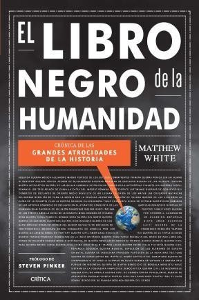 El Libro Negro De La Humanidad. Matthew White. Crítica.