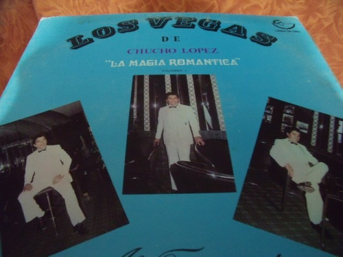 Lp Los Vegas De Chucho Lopez, La Magia Romantica