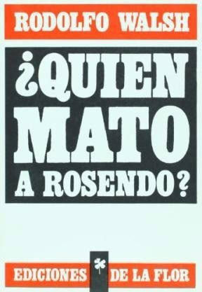 ¿quien Mató A Rosendo? Rodolfo Walsh  Envíos A Domicilio