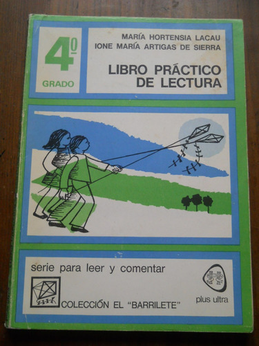 Libro Practico De Lectura 4 Grado. Lacau, Sierra. Plus Ultra