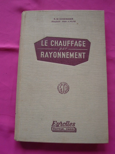 Calefacción Radiante Le Chauffage Par Rayonnement Shoemaker