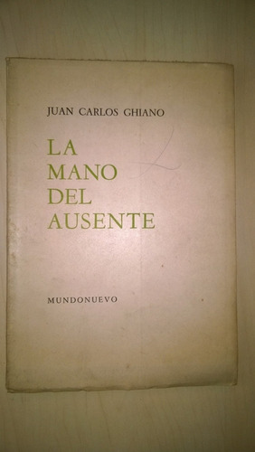 La Mano Del Ausente - Ghiano - 1ª Edición