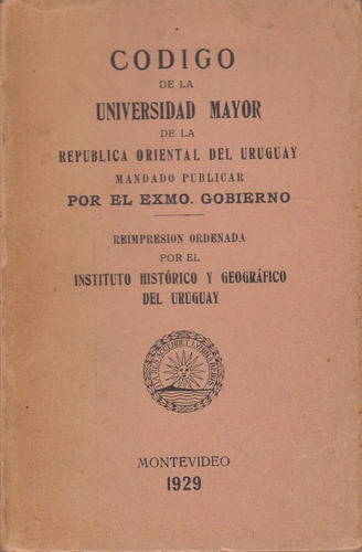 Codigo Universidad Mayor 1849 Uruguay Reimpresion 1929 Raro