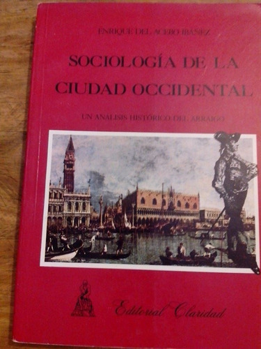 E. Del Acebo Ibañez Sociología De La Ciudad Occidental   /t