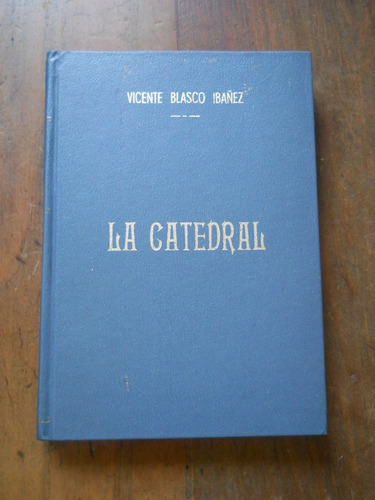 La Catedral. Vicente Blasco Ibañez. Editorial A Playbook.-