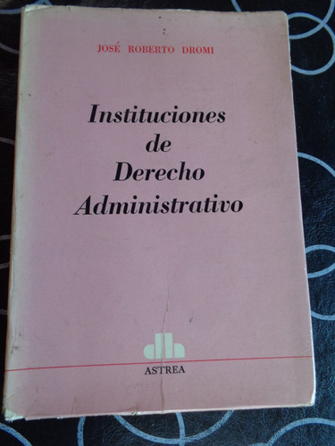Instituciones De Derecho Administrativo