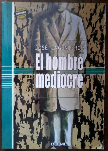 José Ingenieros - El Hombre Mediocre