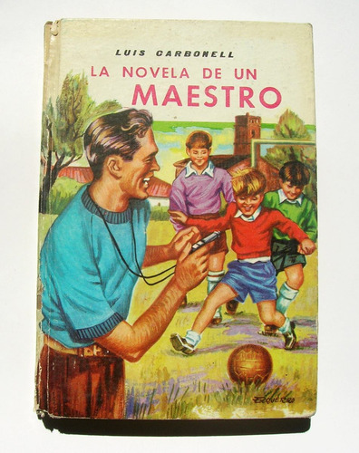 Luis Carbonell La Novela De Un Maestro Libro Importado 1960