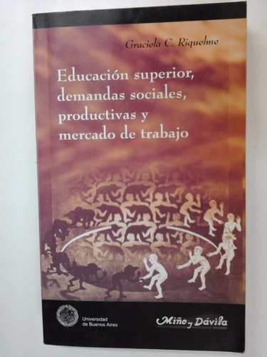 * Educacion Superior Demandas Sociales Productivas Mercados