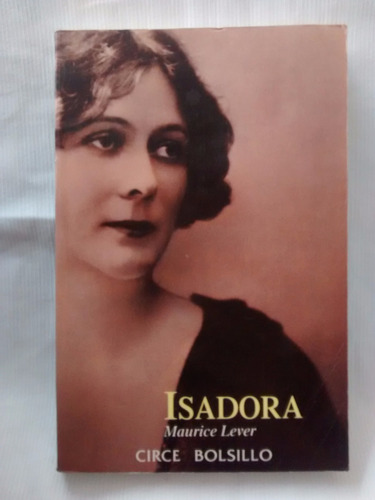 Isadora Biografia Maurice Lever Circe Bolsillo Con Fotos