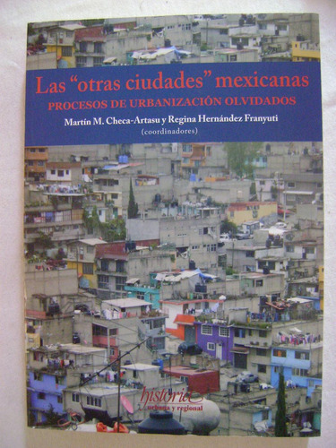Las Otras Ciudades Mexicanas. Urbanización  Regina Hernández