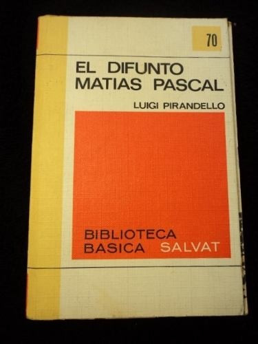 El Difunto Matias Pascal - Luigi Pirandello - Salvat