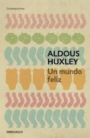 Un Mundo Feliz - Aldous Huxley - Ed. Debolsillo