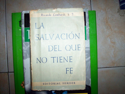 La Salvacion Del Que No Tiene Fe Por Ricardo Lombardi