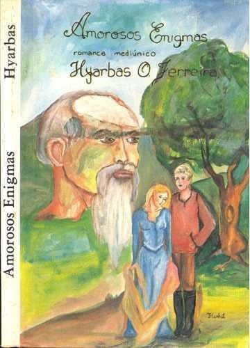 Livro Amorosos Enigmas - Romance Mediunico