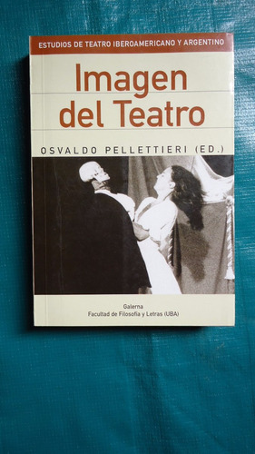 Imagen De Teatro - Pellettieri, Osvaldo (editor)